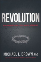 Revolution: An Urgent Call to a Holy Uprising