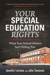 Your Special Education Rights: What Your School District Isnaat Telling You - eBook