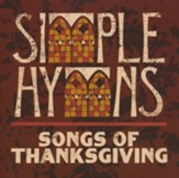 Simple Hymns: Songs of Thanksgiving CD