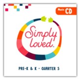 Simply Loved Pre-K & Kindergarten Music CD, Quarter 5