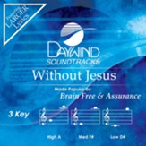 Without Jesus Accompaniment CD