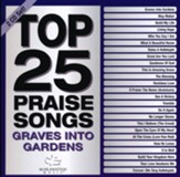 Top 25 Praise Songs: Graves Into Gardens, 2 CD Set