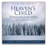 Heaven's Child: 20 Christmas Songs  of Comfort and Peace - CD