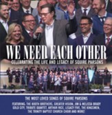 We Need Each Other: Tribute to Squire Parsons, CD