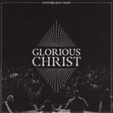 The Glorious Christ