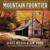 Mountain Frontier: A Musical Celebration Of The Pioneer Spirit