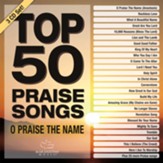 Top 50 Praise Songs: O Praise the  Name