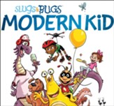 Slugs & Bugs: Modern Kid