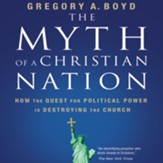 The Myth of a Christian Nation: How the Quest for Political Power Is Destroying the Church - Unabridged Audiobook [Download]
