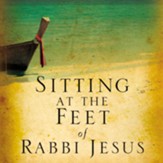 Sitting at the Feet of Rabbi Jesus: How the Jewishness of Jesus Can Transform Your Faith - Unabridged Audiobook [Download]