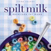 Spilt Milk: Devotions for Moms Audiobook [Download]