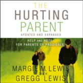 The Hurting Parent: Help for Parents of Prodigal Sons and Daughters Audiobook [Download]