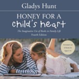 Honey for a Child's Heart: The Imaginative Use of Books in Family Life Audiobook [Download]