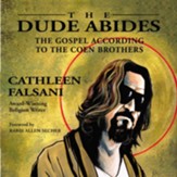 The Dude Abides: The Gospel According to the Coen Brothers - Unabridged Audiobook [Download]