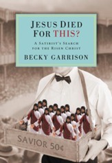 Jesus Died for This?: A Religious Satirist's Search for the Risen Christ - Unabridged Audiobook [Download]