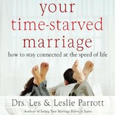 Your Time-Starved Marriage: How to Stay Connected at the Speed of Life - Unabridged Audiobook [Download]