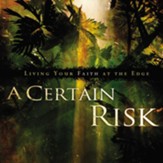 A Certain Risk: Living Your Faith at the Edge - Unabridged Audiobook [Download]