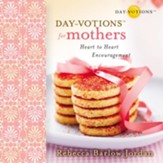 Day-Votions for Mothers: Heart to Heart Encouragement - Unabridged Audiobook [Download]