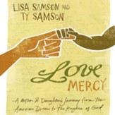 Love Mercy: A Mother and Daughter's Journey from the American Dream to the Kingdom of God Audiobook [Download]
