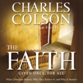 The Faith: What Christians Believe, Why They Believe It, and Why It Matters - Unabridged Audiobook [Download]