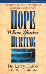Hope When You're Hurting: Answers to Four Questions Hurting People Ask - Abridged Audiobook [Download]