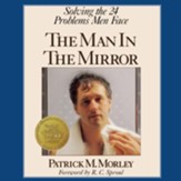 The Man in the Mirror: Solving the 24 Problems Men Face - Abridged Audiobook [Download]