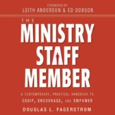The Ministry Staff Member: A Contemporary, Practical Handbook to Equip, Encourage, and Empower - Unabridged Audiobook [Download]