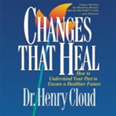 Changes That Heal: How to Understand the Past to Ensure a Healthier Future - Abridged Audiobook [Download]