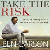 Take the Risk: Learning to Identify, Choose, and Live with Acceptable Risk - Unabridged Audiobook [Download]