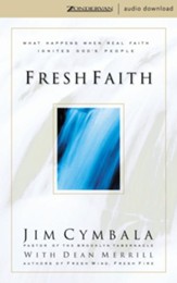 Fresh Faith: What Happens When Real Faith Ignites God's People - Abridged Audiobook [Download]