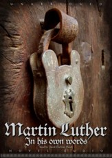 Martin Luther: In His Own Words - Unabridged Audiobook [Download]