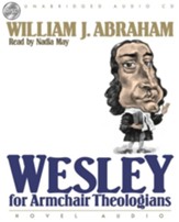 Wesley for Armchair Theologians - Unabridged Audiobook [Download]