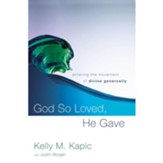 God So Loved, He Gave: Entering the Movement of Divine Generosity - Unabridged Audiobook [Download]