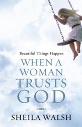 Beautiful Things Happen When a Woman Trusts God [Download]