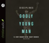 Disciplines of a Godly Young Man - Unabridged Audiobook [Download]