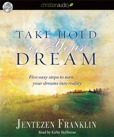 Take Hold of Your Dream: Five easy steps to turn your dreams into reality - Unabridged Audiobook [Download]