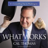 What Works: Common Sense Solutions for a Stronger America Audiobook [Download]