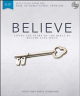 Believe, NIV (Voice Only): Living the Story of the Bible to Become LIke Jesus Audiobook [Download]