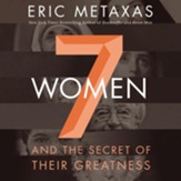 Seven Women: And the Secret of Their Greatness - Unabridged edition Audiobook [Download]