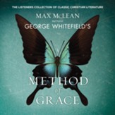George Whitefield's The Method of Grace: The Classic Work on Receiving True, Lasting Peace - Unabridged edition Audiobook [Download]