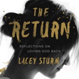 The Return: Reflections on Loving God Back - Unabridged edition Audiobook [Download]