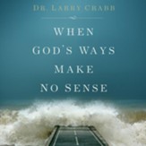 When God's Ways Make No Sense - Unabridged edition Audiobook [Download]