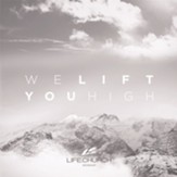 We Lift You High [Music Download]