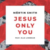 Jesus Only You (feat. Elle Limebear) [Live] [Music Download]