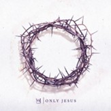 Only Jesus [Music Download]