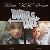 Double Take - Kierra Kiki Sheard [Music Download]