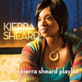 My Kierra Sheard Playlist [Music Download]