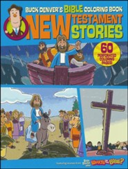 Buck Denver's Bible Coloring Book: New Testament Stories