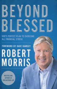 Beyond Blessed: God's Perfect Plan to Overcome All Financial Stress