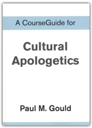 Course Guide for Cultural Apologetics